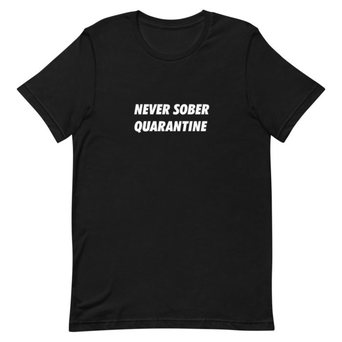 Never Sober Quarantine