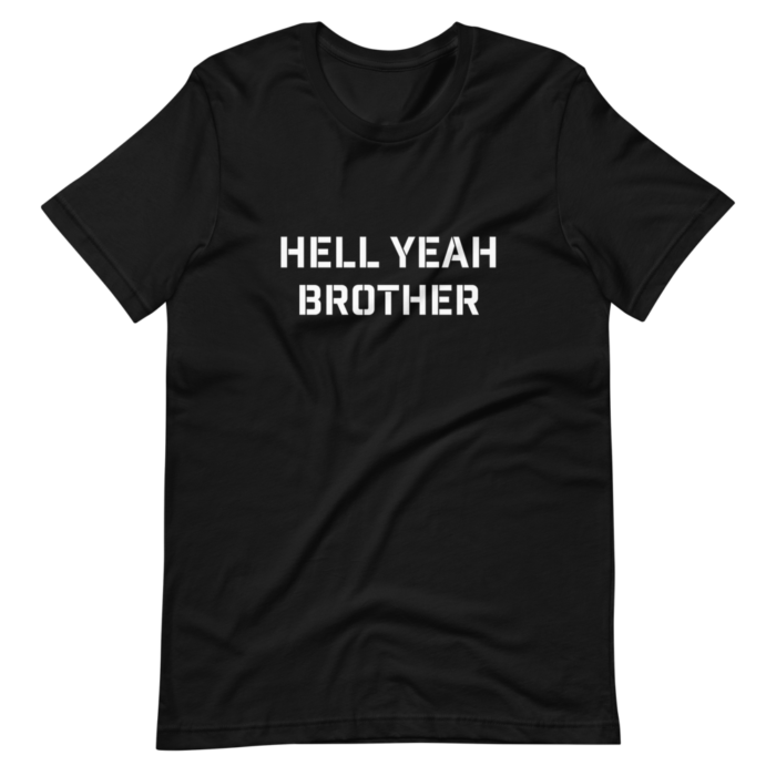 Hell Yeah Brother
